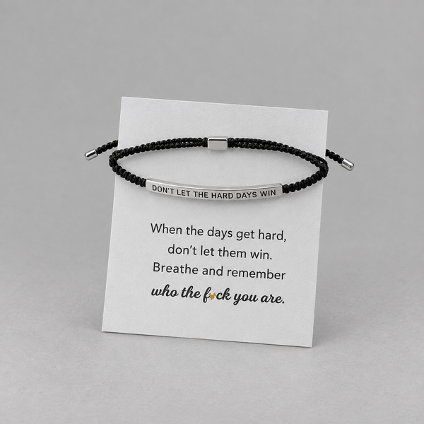Don't Let The Hard Days Win Bracelet