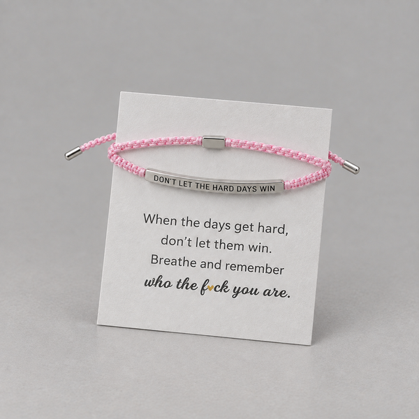 Don't Let The Hard Days Win Bracelet